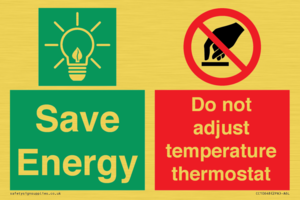 Save Energy - Do not adjust temperature thermostat
